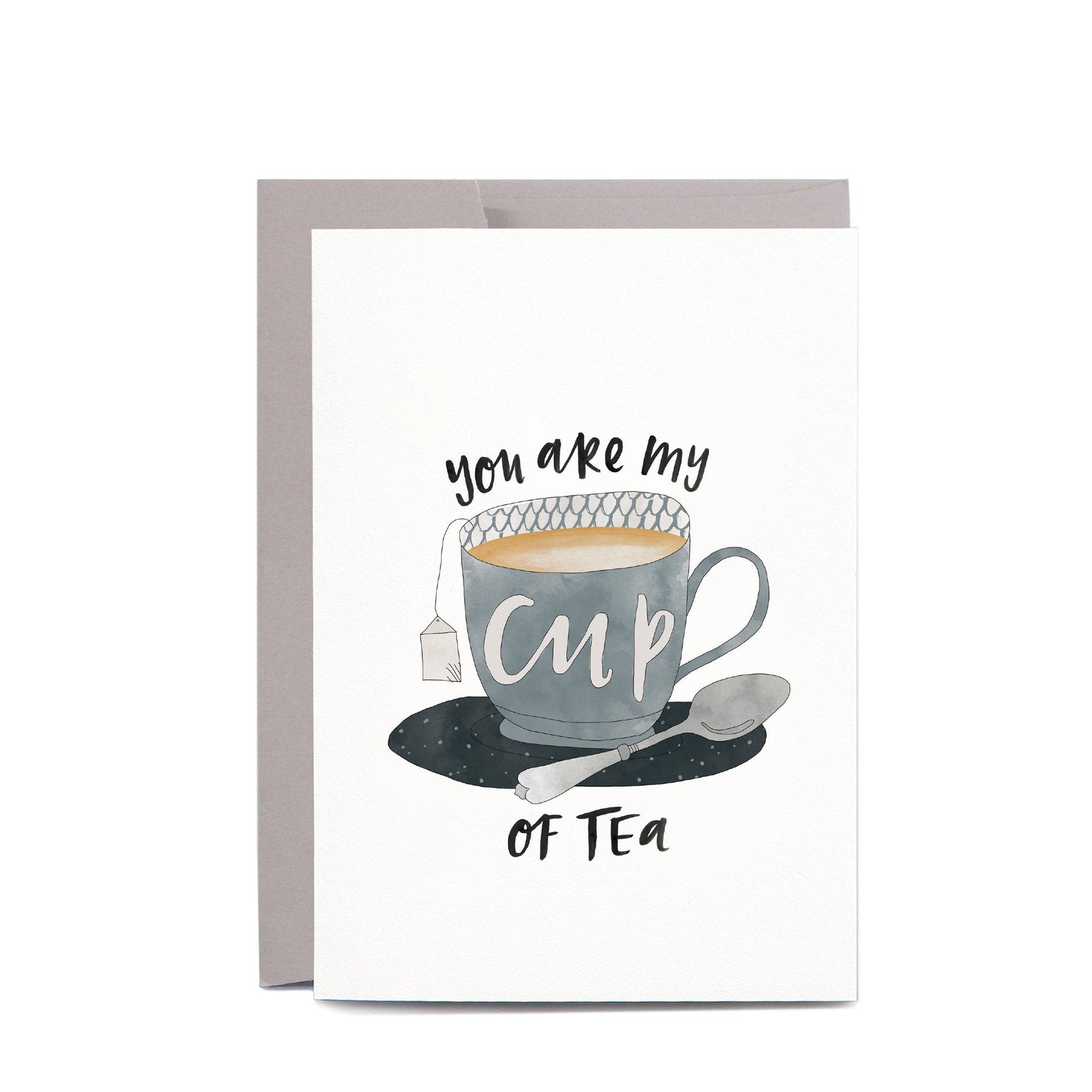 In the Daylight - Card - You Are My Cup Of Tea